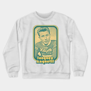 Jacques Anquetil // Retro Style Cycling Fan Art Crewneck Sweatshirt